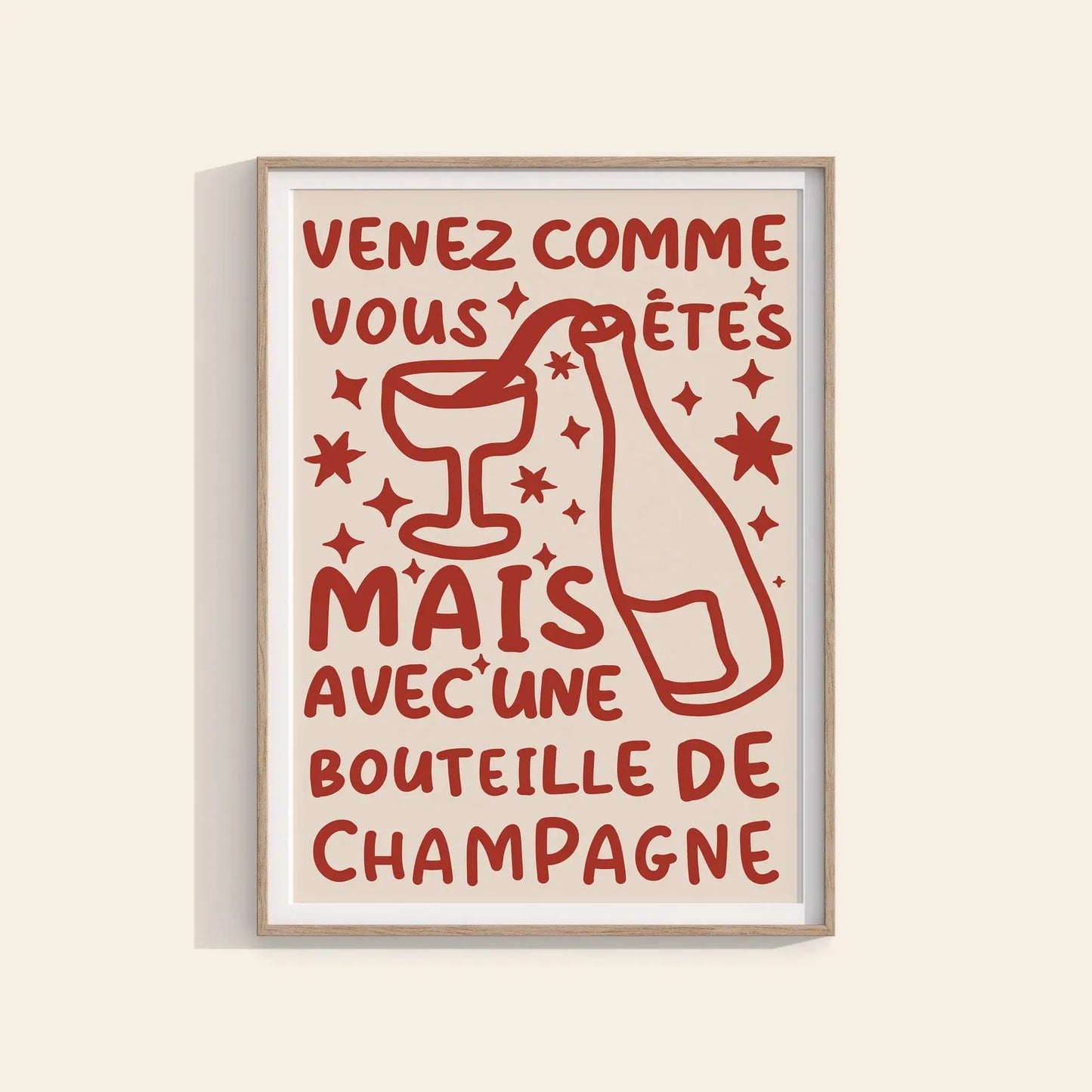 Venez comme vous êtes mais avec une bouteille de Champagne - affiche