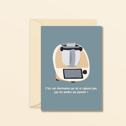 C'est ton thermomix qui ne te rajeunit pas - carte de voeux