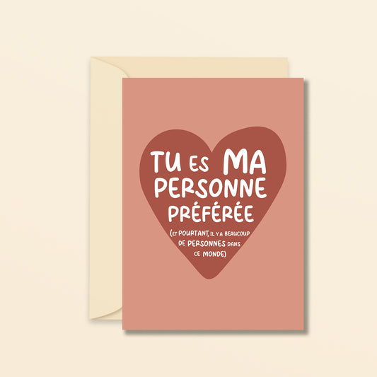 Tu es ma personne préférée - carte de voeux